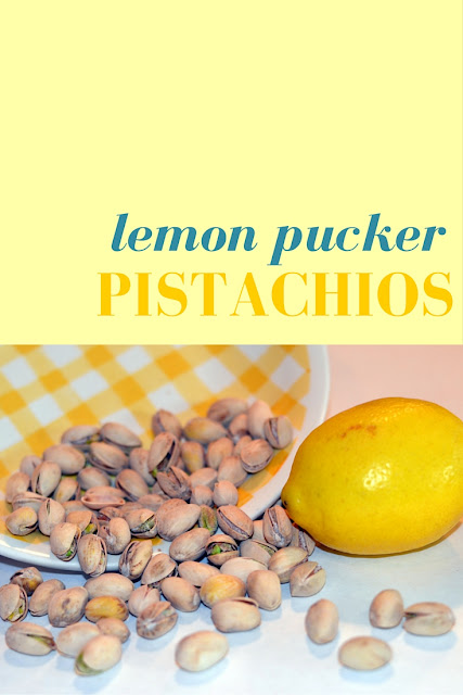 lemon pucker pistachios an easy recipe for a healthy snack lemon pucker pistachios an easy recipe for a healthy snack