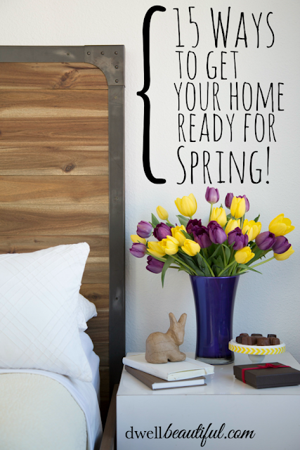 15 ways to get your home ready for spring 15 ways to get your home ready for spring